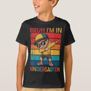 Kindergarten Dabbing Boy Bruh Im In Kindergarten S T-Shirt