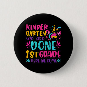 Kindergarten Done 1st Grade Last Day Of School Gra 6 Cm Round Badge