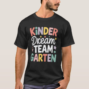 Kindergarten Dream Team Back to School Teacher T-Shirt
