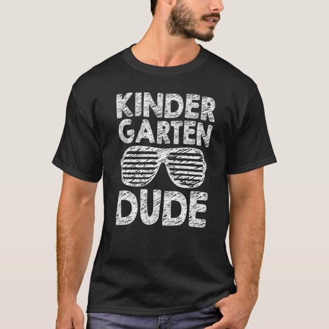 Kindergarten Dude  1st Day Of School Sun Glasses T-Shirt (Front)