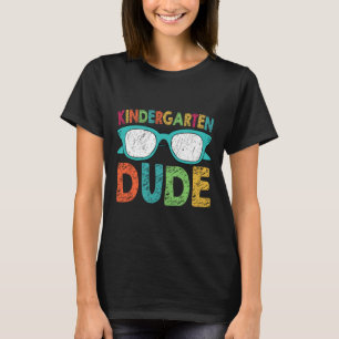 Kindergarten Dude Back To School Kindergarten Dude T-Shirt