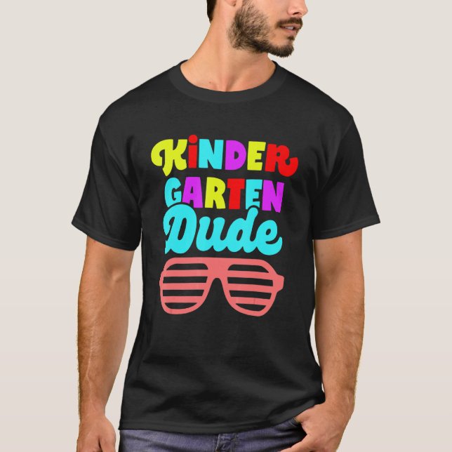 Kindergarten Dude  First Day Back To School Studen T-Shirt (Front)