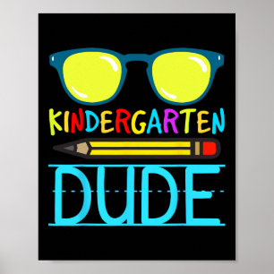 Kindergarten Dude Fun First Day Back To School Stu Poster
