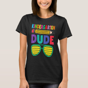 Kindergarten Dude Happy First Day Back To School S T-Shirt