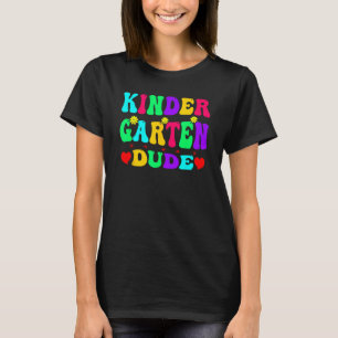 Kindergarten Dude Kinder Team Crew Happy First Day T-Shirt