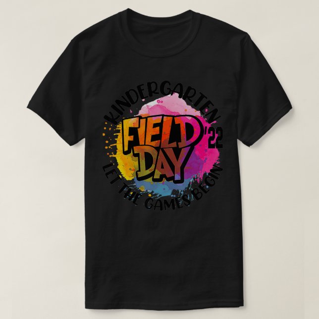Kindergarten Field Day 2022 Let The Games Begin Ki T-Shirt (Design Front)