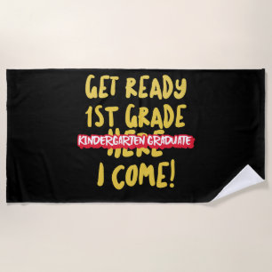 KINDERGARTEN GRADUATE - GET READY 1ST GRADE BEACH TOWEL