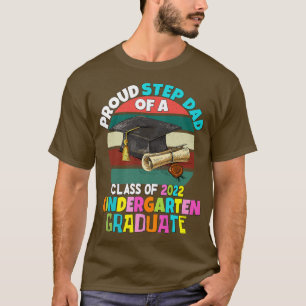 Kindergarten Graduation 2022 Dad Proud Step Dad of T-Shirt