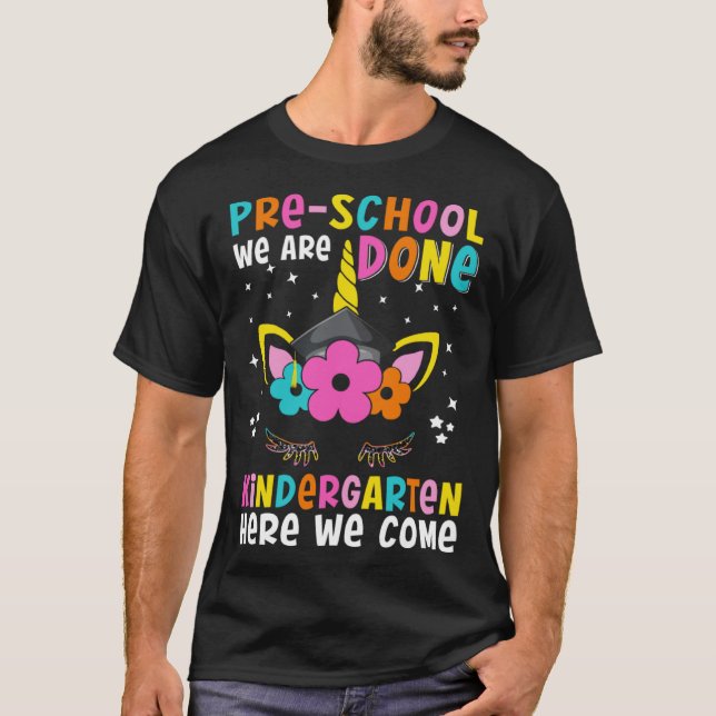 Kindergarten Here We Come Unicorn Happy Last Day O T-Shirt (Front)