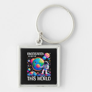 Kindergarten Is Out Of This World Back To School Key Ring