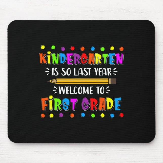 Kindergarten is so last year Back To School Mouse Mat (Front)