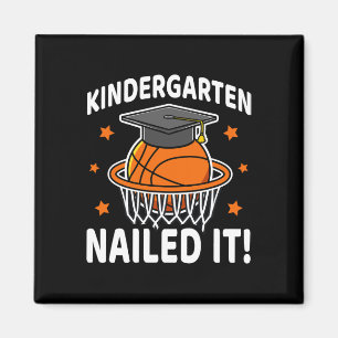 Kindergarten Nailed It Bysketbyll Player Graduatio Magnet
