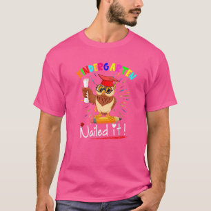 Kindergarten Nailed It Cute Owl Pencil Student Gra T-Shirt