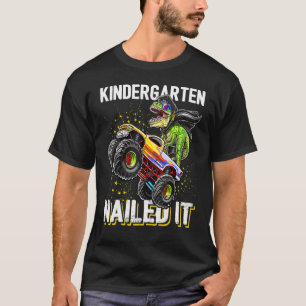 Kindergarten Nailed It Dinosaur Monster Truck Grad T-Shirt