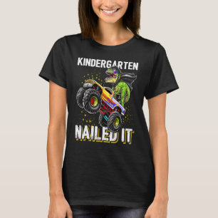 Kindergarten Nailed It Dinosaur Monster Truck Grad T-Shirt