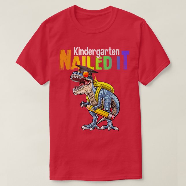 Kindergarten Nailed It Graduation Class Of 2022 Di T-Shirt (Design Front)