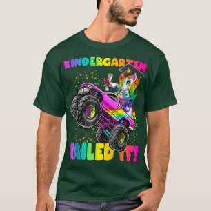 Kindergarten Nailed It Unicorn Monster Truck Gradu T-Shirt