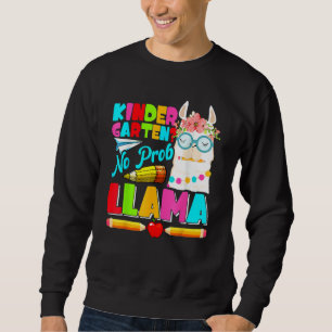 Kindergarten No Prob Llama First Day Back To Schoo Sweatshirt