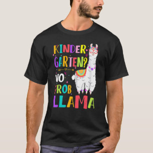 Kindergarten No Prob Llama Girls Teacher First Day T-Shirt