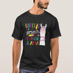 Kindergarten No Prob Llama Teacher Student First D T-Shirt