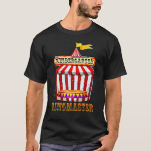Kindergarten Ringmaster Circus Carnival Back To Sc T-Shirt