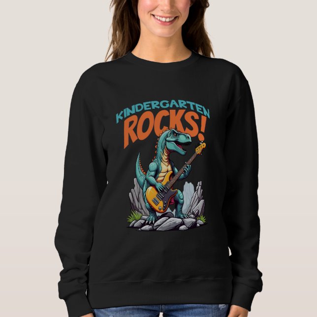 Kindergarten Rocks! Rocking T-Rex Dinosaur Sweatshirt (Front)