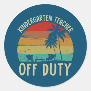 Kindergarten School Teacher Off Duty Summer Classic Round Sticker