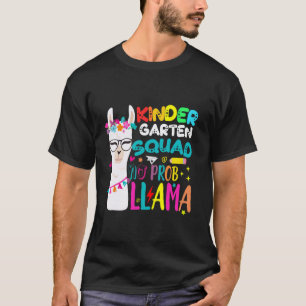 KIndergarten Squad No Prob-Llama Teacher First Day T-Shirt