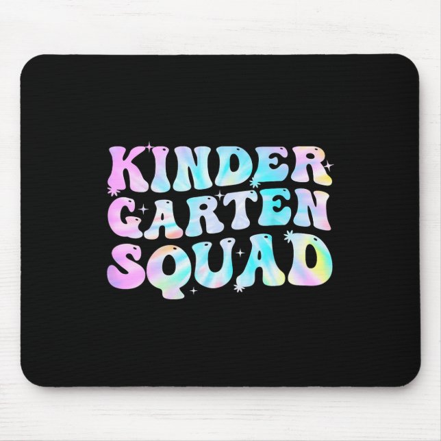 Kindergarten Squad Teacher kids Tie Dye Back to Sc Mouse Mat (Front)