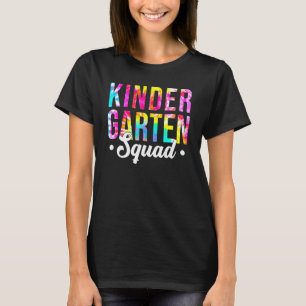 Kindergarten Squad Tie Dye Team Kindergarten Teach T-Shirt