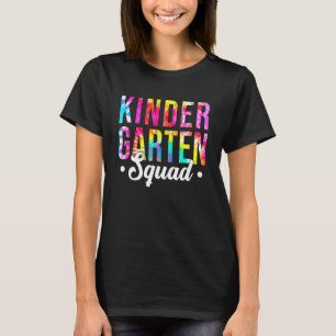 Kindergarten Squad Tie Dye Team Kindergarten Teach T-Shirt