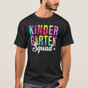 Kindergarten Squad Tie Dye Team Kindergarten Teach T-Shirt