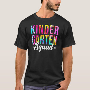Kindergarten Squad Tie Dye Team Kindergarten Teach T-Shirt
