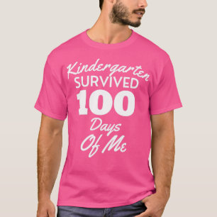 Kindergarten Survived 100 Days Of Me Funny 100th D T-Shirt