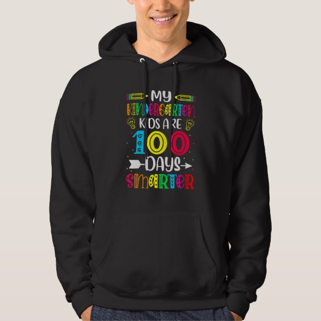 Kindergarten Teacher 100 Days Smarter 100th Day Of Hoodie (Front)