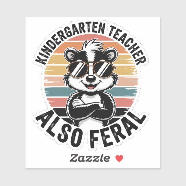 Kindergarten Teacher Also Feral Funny Sticker (Sheet)