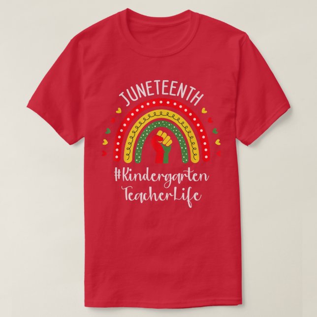 Kindergarten Teacher Juneteenth Celebrating Black  T-Shirt (Design Front)
