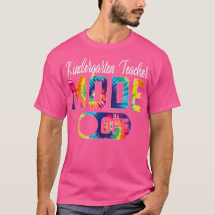 Kindergarten Teacher Mode Off Last Day Of School T T-Shirt