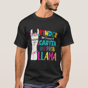 Kindergarten Teacher No Prob Llama First Day Girls T-Shirt