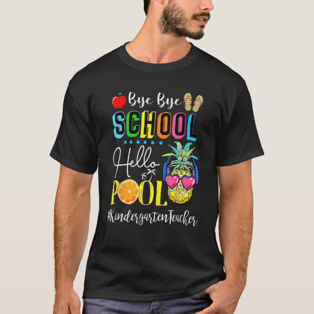 Kindergarten Teacher Off Duty Happy Last Day Of Sc T-Shirt (Front)