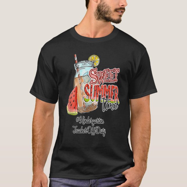 Kindergarten Teacher Off Duty Summer Break Sweet S T-Shirt (Front)