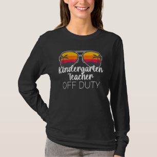 Kindergarten Teacher Off Duty Sunglasses Beach Sun T-Shirt