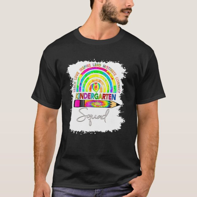Kindergarten Teacher Squad Tie Dye Rainbow Back To T-Shirt (Front)