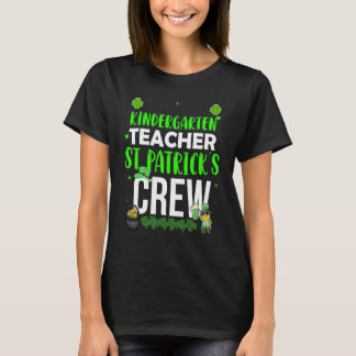 Kindergarten Teacher St Patrick's Crew  Costume T-Shirt