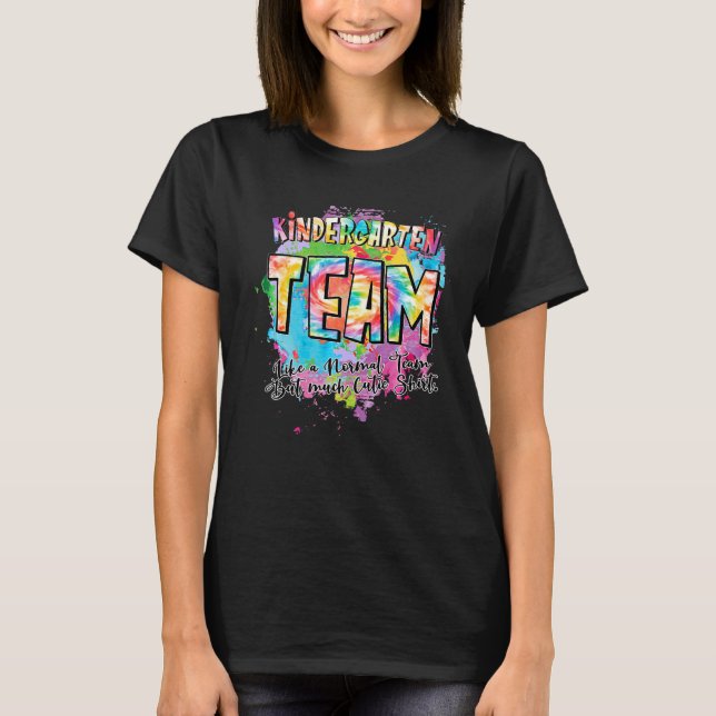 Kindergarten Team Like A Normal Team But Much Cool T-Shirt (Front)