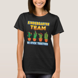 Kindergarten Team We Stick Together Back To School T-Shirt