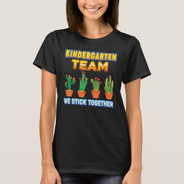 Kindergarten Team We Stick Together Back To School T-Shirt (Front)