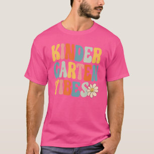 Kindergarten Vibes First Day Back To School Teache T-Shirt