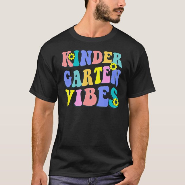 Kindergarten Vibes First Day Teacher Students 1 T-Shirt (Front)