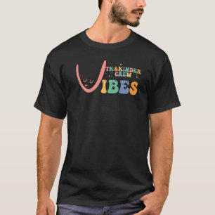 Kindergarten Vibes TK Teacher Transitional Kinderg T-Shirt